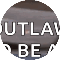 the word outlaw is in a circle with a picture in the background
