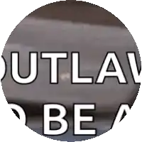 the word outlaw is in a circle with a picture in the background
