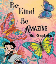 a poster that says be kind be amazing be grateful with betty boop