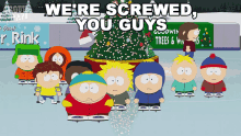 Were Screwed You Guys Eric Cartman GIF