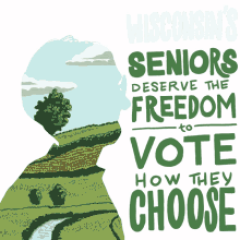 wisconsin loves the freedom to vote how we choose wisconsins seniors deserve the freedom to vote how they choose senior citizen vrl voter suppression