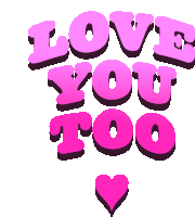 Love You Too I Love You Sticker - Love You Too I Love You Much Love Stickers