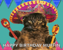 a cat wearing a sombrero is holding a maraca and a happy birthday muffin message