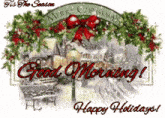 Happy Holidays Good Morning GIF - Happy Holidays Good Morning GIFs