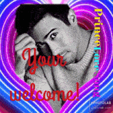 a picture of a man in a heart with the words your welcome