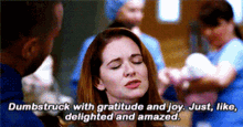 greys anatomy april kepner dumbstruck with gratitude and joy just like delighted and amazed dumbstruck