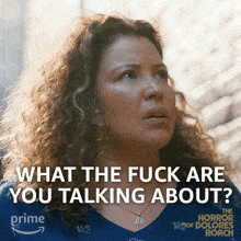 What The Fuck Are You Talking About Dolores Roach GIF - What The Fuck Are You Talking About Dolores Roach Justina Machado GIFs