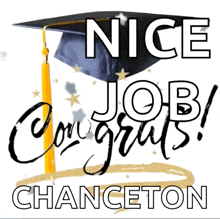 a graduation cap with the words nice job congratulations chanceton