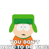 You Dont Have To Do This Kyle Sticker - You Dont Have To Do This Kyle South Park Stickers