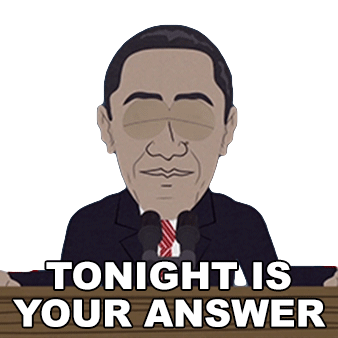 Tonight Is Your Answer Barack Obama Sticker - Tonight Is Your Answer Barack Obama South Park Stickers