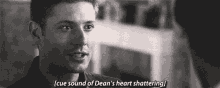 Heart Shatters Dean Winchester GIF - Heart Shatters Dean Winchester Supernatural GIFs