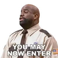 a security guard says you may now enter