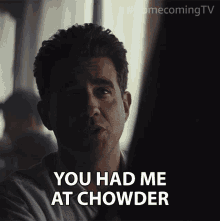 You Had Me At Chowder Bobby Cannavale GIF - You Had Me At Chowder Bobby Cannavale Colin Belfast GIFs