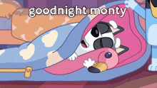 a cartoon character says goodnight monty while laying in bed