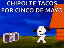 snoopy is dancing in front of a boombox with the words chipotle tacos for cinco de mayo