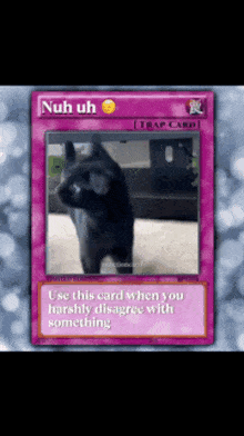 a card with a picture of a cat on it that says nuh uh