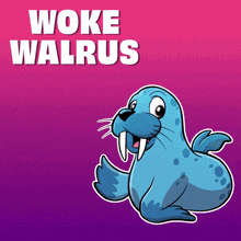 a picture of a walrus with the words woke walrus below it