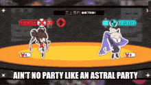 a screenshot of a video game that says ain 't no party like an astral party