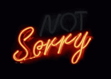 quit not sorry