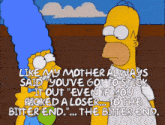a cartoon of homer simpson and marge simpson with the caption " like my mother always said "