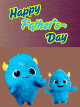 a happy father 's day greeting card with a blue monster holding a baby monster