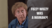 See No Evil Hear No Evil Fuzzy Wuzzy Was A Woman GIF - See No Evil Hear No Evil Fuzzy Wuzzy Was A Woman Gene Wilder GIFs
