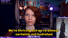 Random Tuesday Were Thriving But Were Almost Certainly Not Hydrated GIF