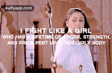 I Fight Like A Girlwho Has Alifetime Of Anger, Strength,And Pride Pent Upn Her Girly Body.Gif GIF - I Fight Like A Girlwho Has Alifetime Of Anger Strength And Pride Pent Upn Her Girly Body GIFs