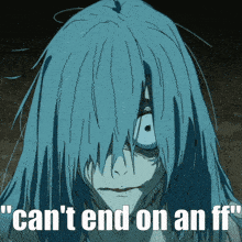 a picture of a person with long blue hair and the words " can 't end on an ff "
