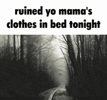 Ruined Ruined Yo Mamas Clothes In Bed Last Night GIF - Ruined Ruined Yo Mamas Clothes In Bed Last Night GIFs