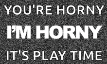 Horny Sex GIF - Horny Sex Its Play Time GIFs