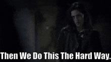 The Originals Hayley Marshall GIF - The Originals Hayley Marshall Then We Do This The Hard Way GIFs