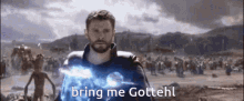 Gottehl Bring Me Gottehl GIF - Gottehl Bring Me Gottehl Thor GIFs