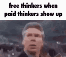 free thinkers when paid thinkers