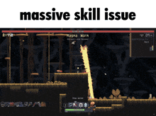 a screen shot of a video game with the words massive skill issue