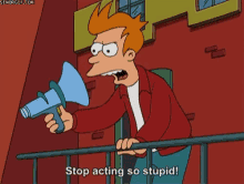 a cartoon character is holding a megaphone and saying stop acting so stupid