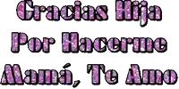 gracias hija por hacerme mama te amo is written in pink glitter