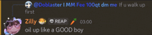 a screenshot of a conversation between zilly and doblaster where zilly says " oil up like a good boy "