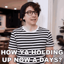How Ya Holding Up Now A Days Daniel Thrasher GIF - How Ya Holding Up Now A Days Daniel Thrasher How Are You Handling Things Now A Days GIFs