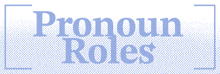 Pronoun Roles GIF