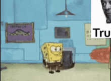 a cartoon of spongebob in a room with a picture on the wall that says ' tru '