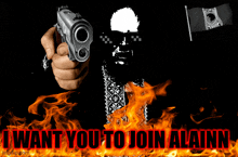 a man holding a gun with the words " i want you to join alainn " in red