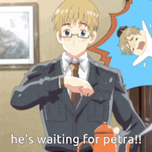 a man in a suit and tie is looking at his watch with the words he 's waiting for petra below him