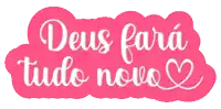 a pink sticker that says deus fará tudo nova