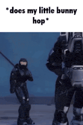 a video game character says " does my little bunny hop * "