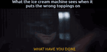 Batman What Have You Done GIF - Batman What Have You Done Ice Cream Machine GIFs