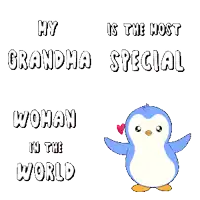 a penguin with the words my grandma is the most special woman in the world written on it