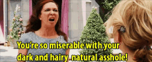 You'Re So Miserable With Your Dark And Hairy Natural Asshole! - Bridesmaids GIF - Bridesmaids Maya Rudolph Lillian GIFs
