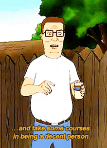 king of the hill take some courses being a decent person
