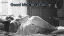 Good Morning Casey GIF